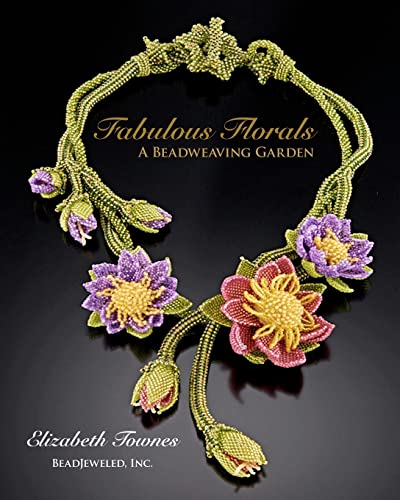 Fabulous Florals: A Beadweaving Garden von CREATESPACE